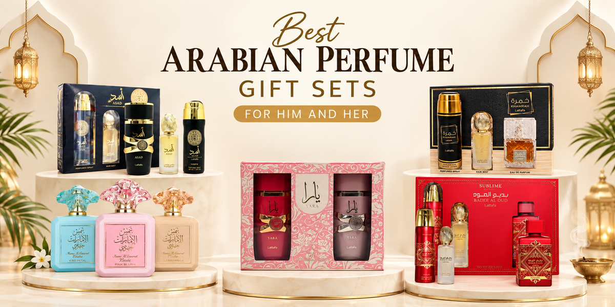 Best Arabian Perfume Gift Sets for Him and Her